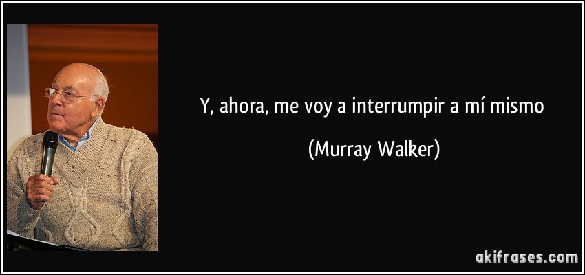 Y, ahora, me voy a interrumpir a mí mismo (Murray Walker)