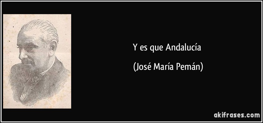 Y es que Andalucía (José María Pemán)